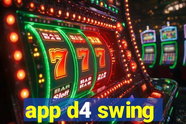 app d4 swing